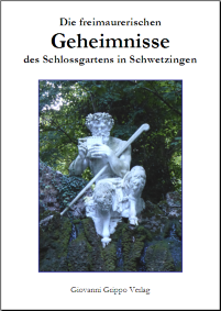 Die freimaurerischen Geheimnisse des Schlossgartens in Schwetzingen